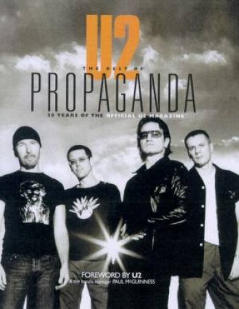 U2: The Best Of Propaganda: 20 Years Of The Official U2 Magazine by Group Australia Penguin