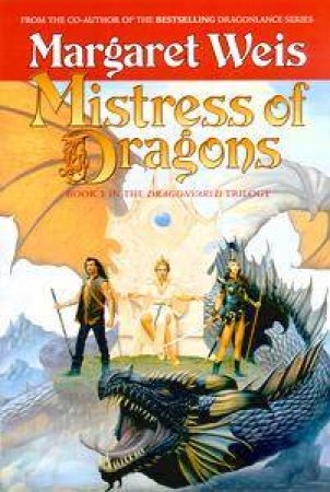 Mistress Of Dragons by Margaret Weis