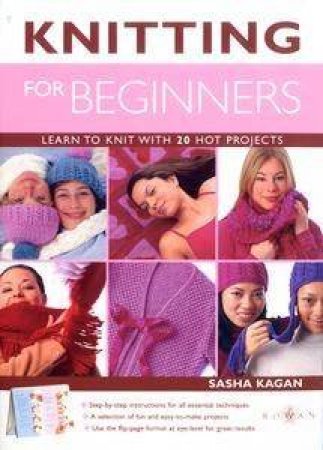 Knitting For Beginners by Sasha Kagan