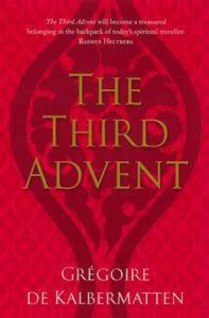 The Third Advent by Gregoire De Kalbermatten