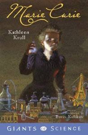 Giants Of Science: Marie Curie by Kathleen Krull