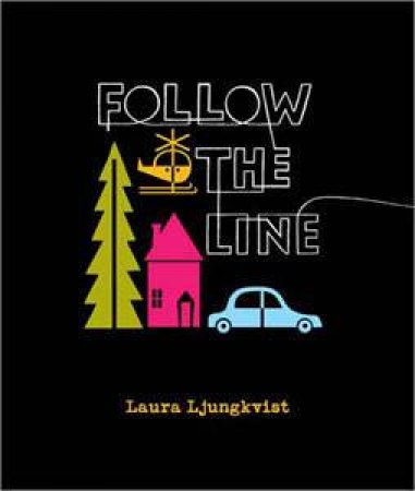 Follow The Line by Laura Ljungkvist