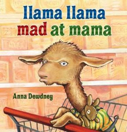 Llama Llama Mad at Mama by Anna Dewdney