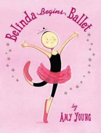 Belinda Begins Ballet by Amy Young