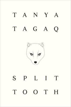 Split Tooth by TANYA TAGAQ