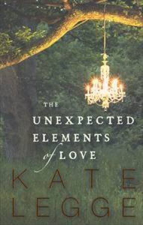 The Unexpected Elements Of Love by Kate Legge