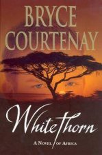 Whitethorn A Novel Of Africa