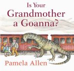 Is Your Grandmother A Goanna