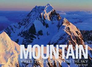 Mountain: Where The Land Touches The Sky by Philip Temple