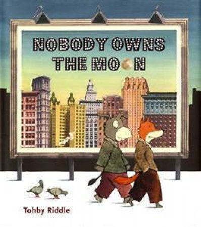 Nobody Owns the Moon by Tohby Riddle