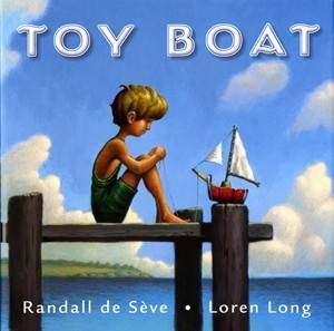 Toy Boat by Randall De Seve & Loren Long