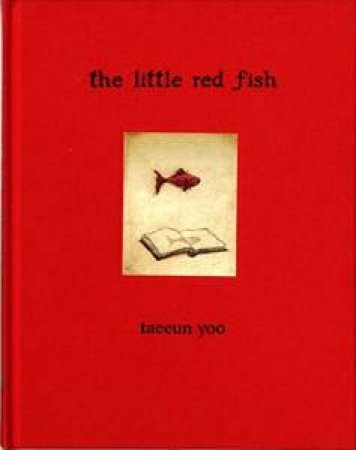 The Little Red Fish by Taeeun Yoo