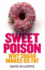 Sweet Poison Why Sugar Makes Us Fat