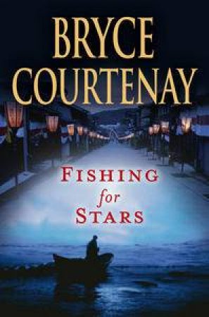 Fishing for Stars by Bryce Courtenay