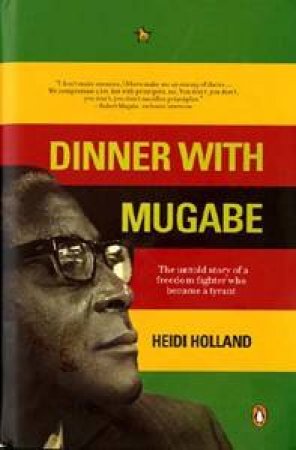 Dinner With Mugabe by Hiedi Holland