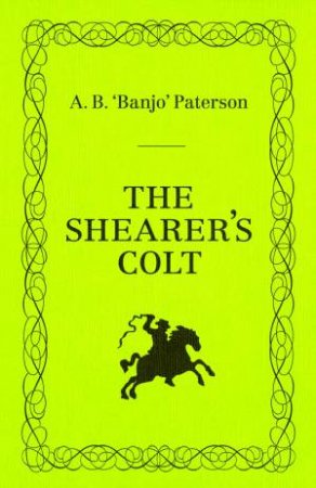 The Shearer's Colt by A.B.Banjo Paterson