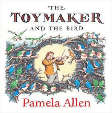 Toymaker and the Bird by Pamela Allen