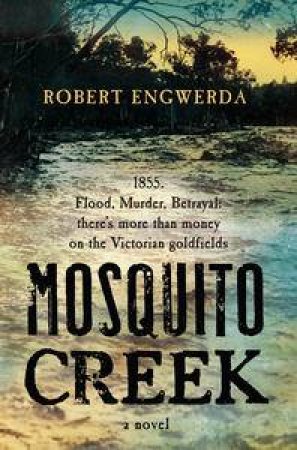 Mosquito Creek: A Novel by Robert Engwerda