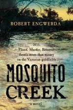 Mosquito Creek A Novel