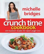 Crunch Time Cookbook 100 Knockout Recipes for Rapid Weight Loss