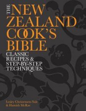 The New Zealand Cooks Bible Classic Recipes and StepbyStep Techniques