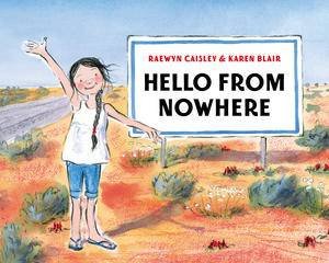 Hello from Nowhere by Raewyn & Blair Karen (illus) Caisley