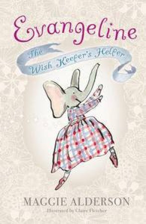 Evangeline: The Wish Keeper's Helper by Maggie Alderson