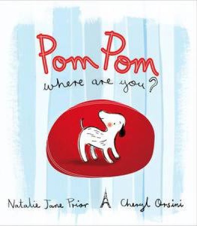 Pom Pom, Where Are You? by Natalie Jane Prior