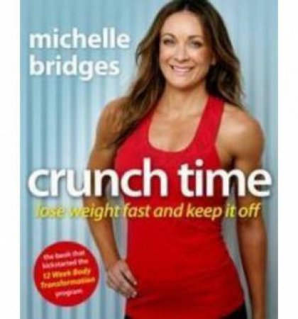 Crunch Time: New Edition by Michelle Bridges