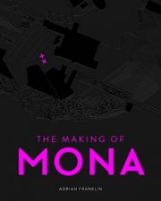 The Making of MONA