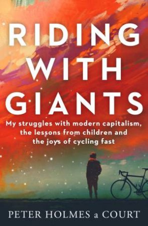 Riding With Giants by Peter Holmes a Court