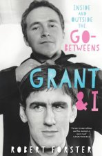 Grant And I Inside And Outside The GoBetweens