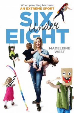 Six Under Eight by Madeleine West