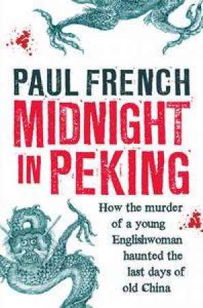 Midnight in Peking by Paul French