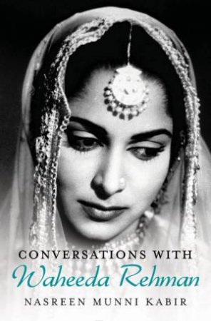 Conversations with Waheeda Rehman by Nasreen Munni Kabir