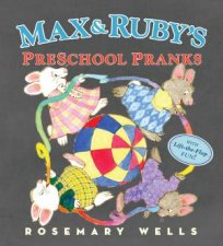 Max and Rubys Preschool Pranks