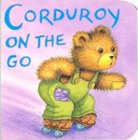 Corduroy On The Go by Lisa McCue