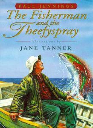 The Fisherman  And The Theefyspray by Paul Jennings