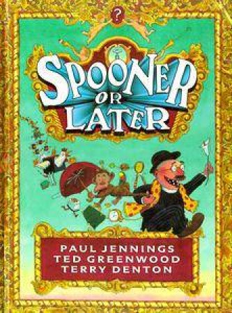 Spooner Or Later by Paul Jennings