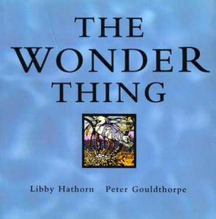 The Wonder Thing by Libby Hathorn