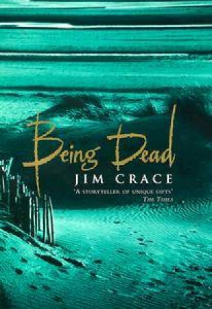 Being Dead by Jim Crace