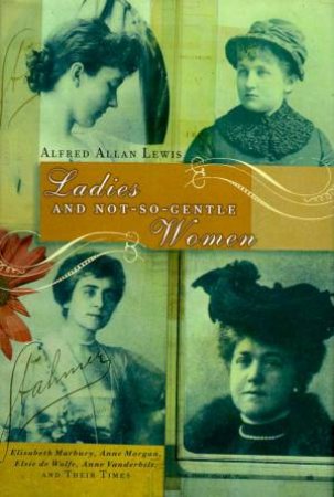 Ladies & Not-So-Gentle-Women by Lewis Alfred Allan