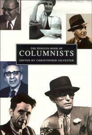 The Penguin Book Of Columnists by Christopher Silvester