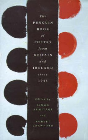 The Penguin Book Of Poetry From Britain & Ireland Since 1945 by Simon Armitage