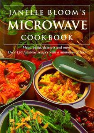 Janelle Bloom's Microwave Cookbook by Janelle Bloom