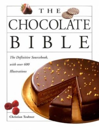 The Chocolate Bible by Christian Teubner