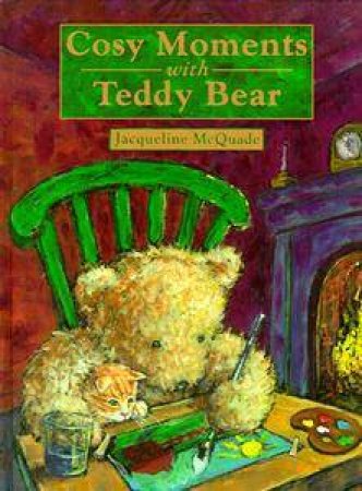 Cosy Moments With Teddy Bear by Jacqueline McQuade