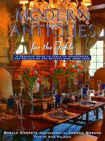 Modern Antiques For The Table by Sheila Chefetz