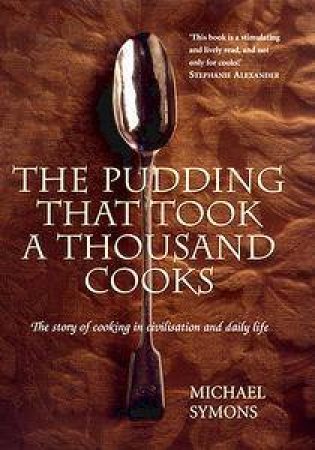 The Pudding That Took A Thousand Cooks by Michael Symons