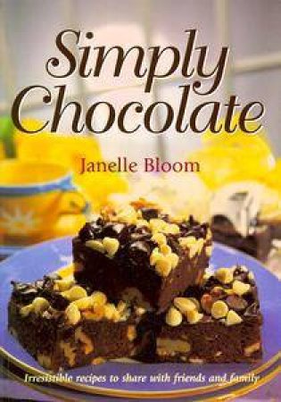 Simply Chocolate by Janelle Bloom